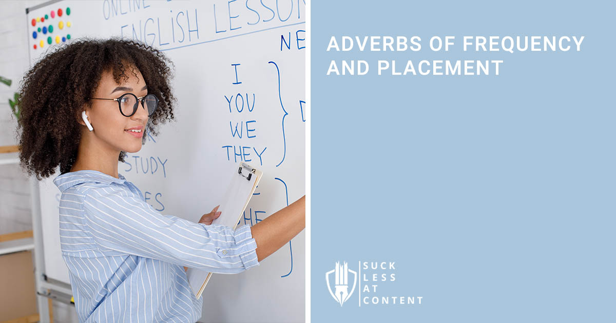 ADVERBS OF FREQUENCY AND PLACEMENT