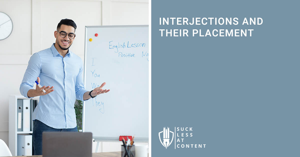 INTERJECTIONS AND THEIR PLACEMENT