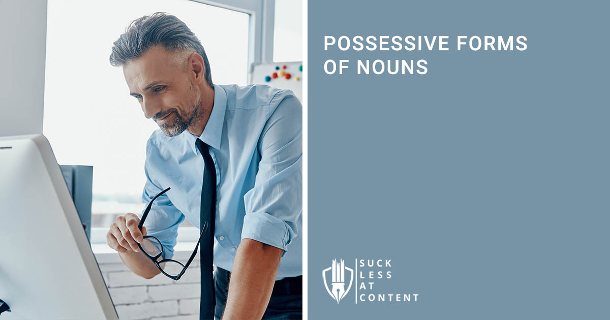 POSSESSIVE FORMS OF NOUNS