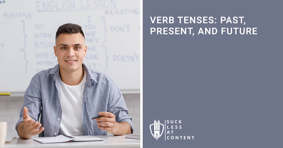 VERB TENSES PAST, PRESENT, AND FUTURE