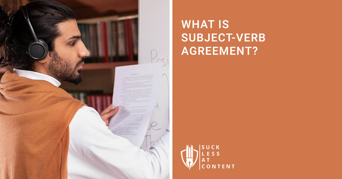 WHAT IS SUBJECT-VERB AGREEMENT